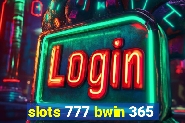 slots 777 bwin 365